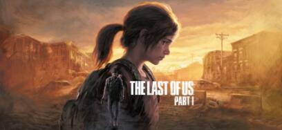 最后生还者-美末1/The Last of Us™ Part I/V1.0.1.6/全DLC -久爱驿站01